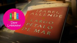 Dato Literario: Largo Pétalo de Mar, de Isabel Allende